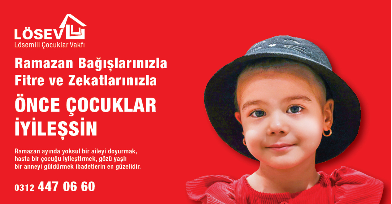 Ramazan Bağışlarınızla, Fitre ve Zekâtlarınızla   ÖNCE ÇOCUKLAR İYİLEŞSİN!
