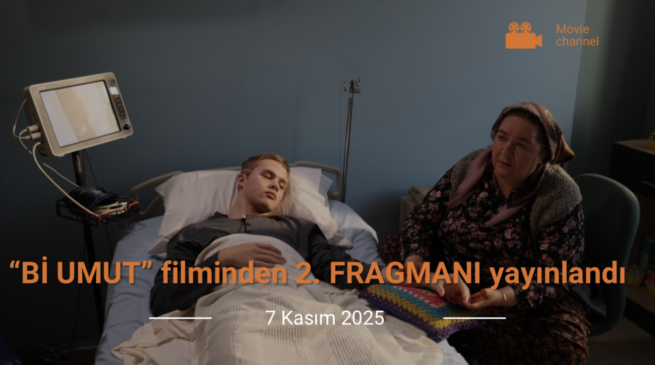“Bi Umut” filminden 2. fragmanı yayınlandı