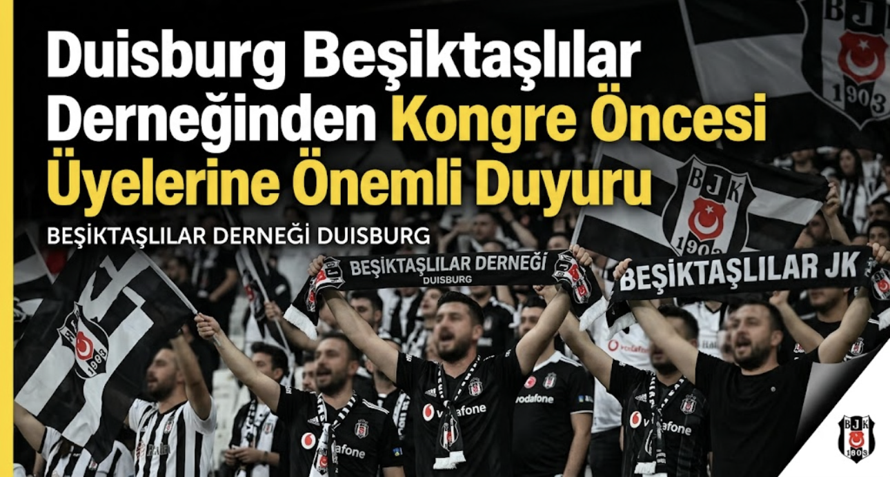 Duisburg Beşiktaşlılar Derneğinden Kongre Öncesi Üyelerine Önemli Duyuru